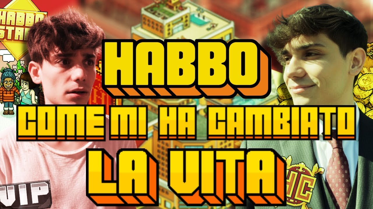 COME HABBO MI HA CAMBIATO LA VITA (e sta tornando)