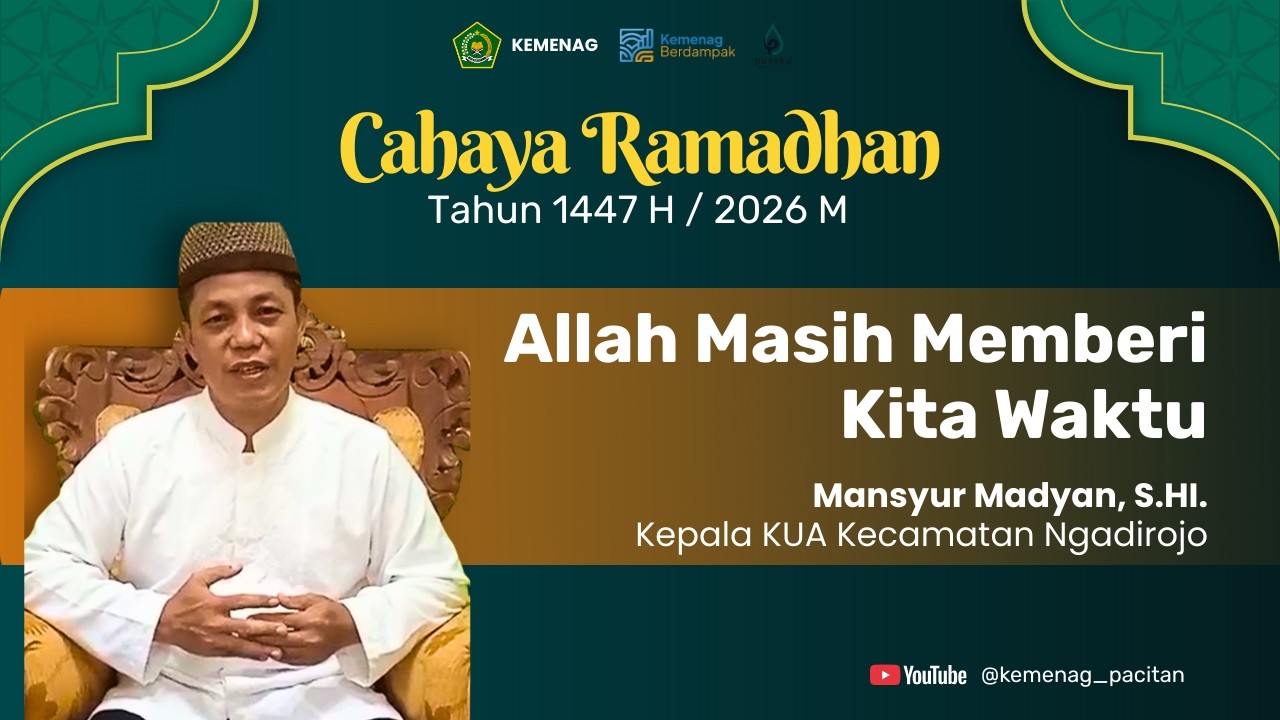 Cahaya Ramadhan 1447 H | Allah Masih Memberi Kita Waktu