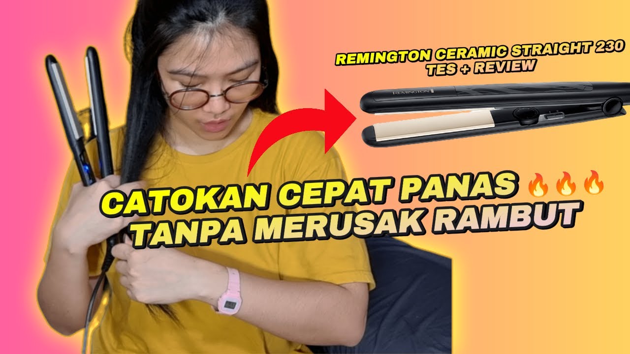 Catokan Ion & Ceramic: CEPAT PANAS GAK MERUSAK RAMBUT? Tes & Review! Remington Ceramic Straight 230