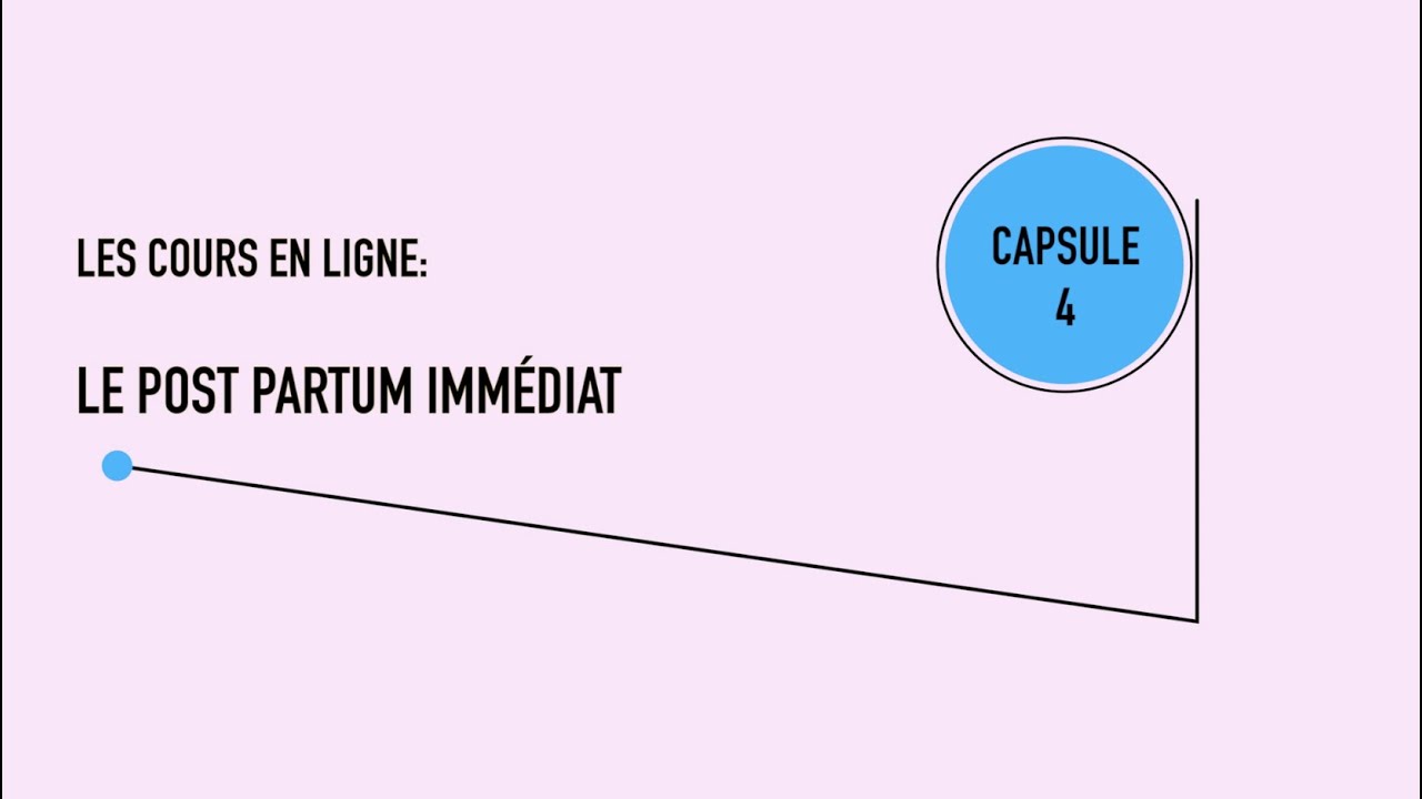 Cours prénataux, 4/6, Le post partum immédiat