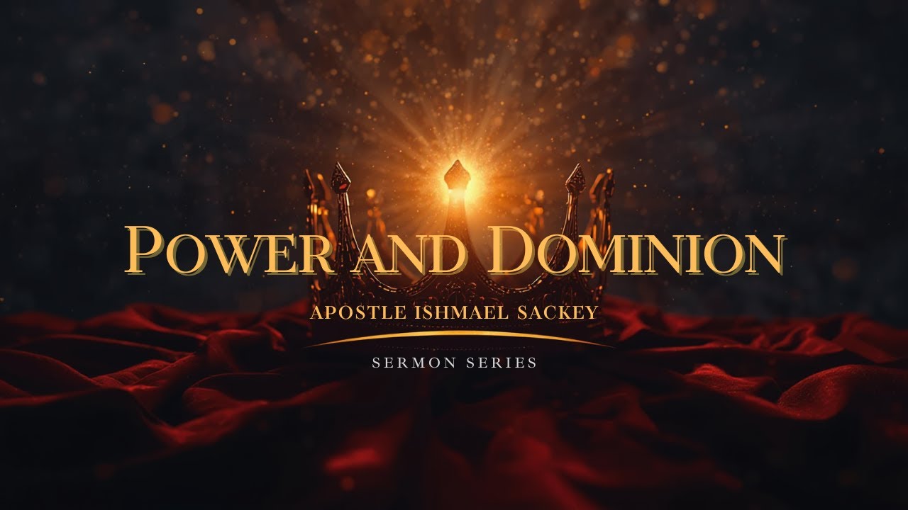 Power and Dominion Part II