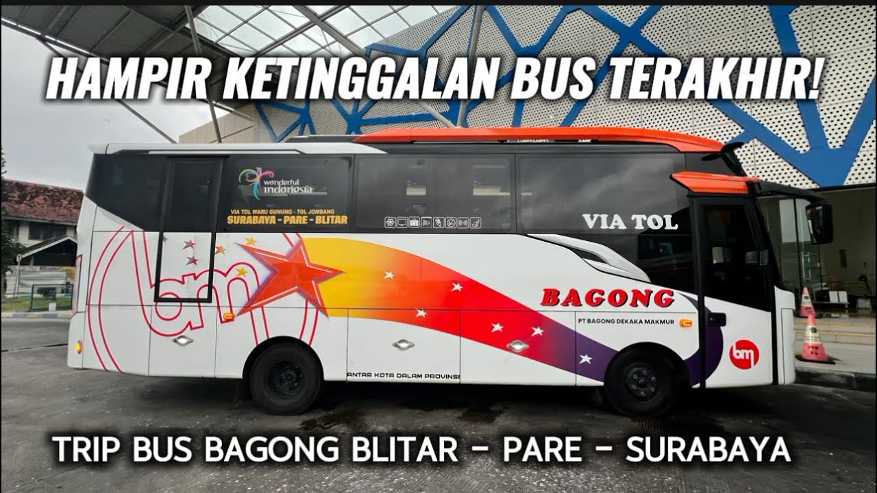 Trip Malam Bus Bagong Blitar - Pare Kediri - Surabaya