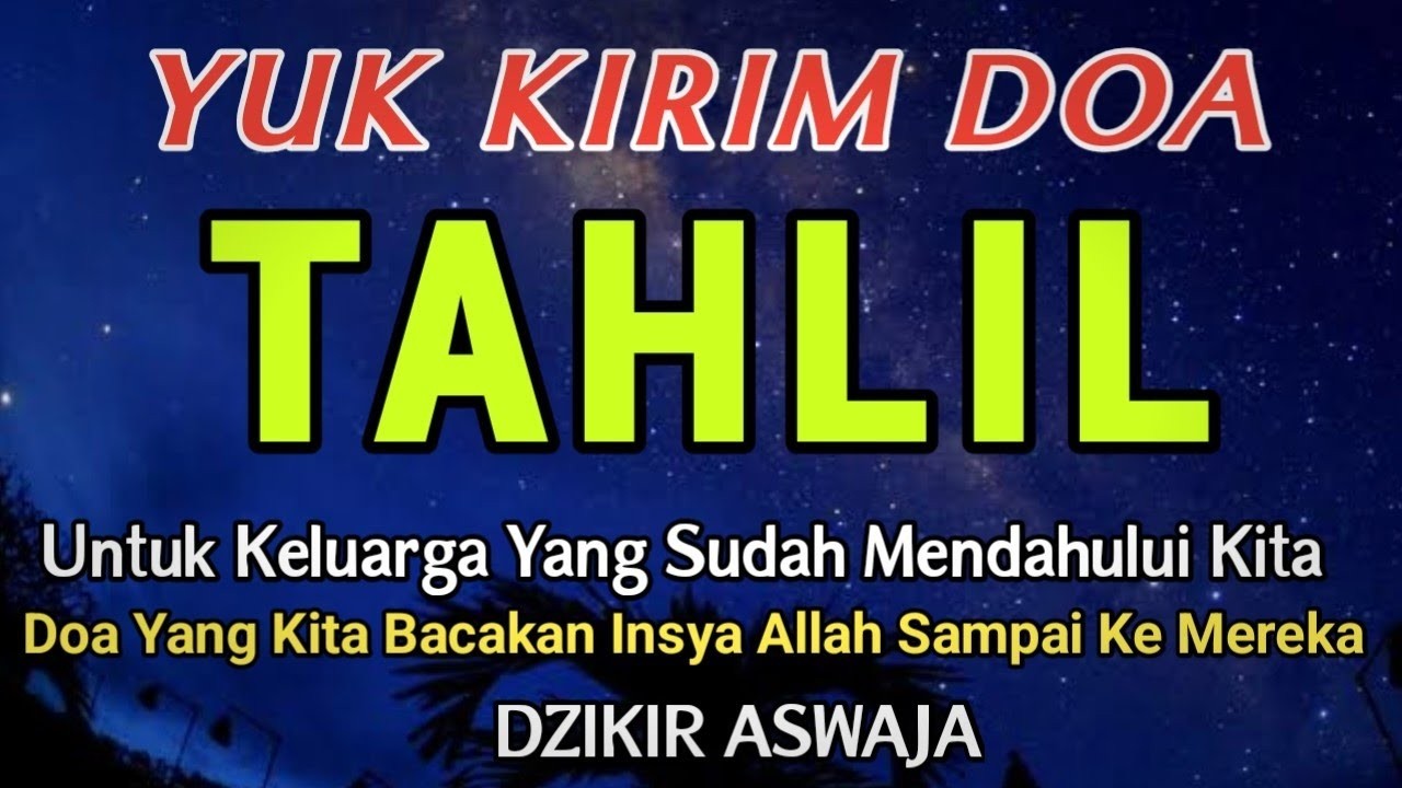 TAHLIL SPESIAL MALAM JUMAT ‼️ YUK KIRIM DOA TAHLIL UNTUK KELUARGA YANG SUDAH MENINGGALKAN KITA