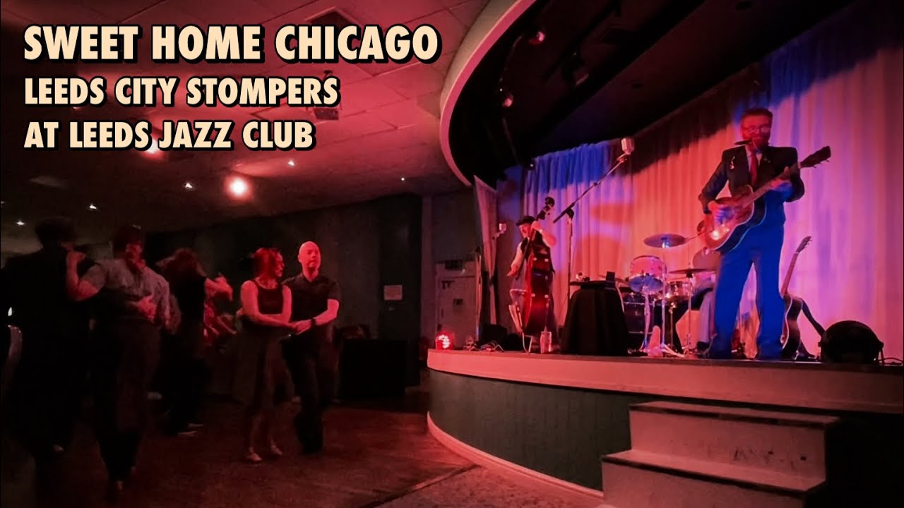 SWEET HOME CHICAGO, LEEDS CITY STOMPERS, LOTS OF GREAT LINDY / JIVE DANCING