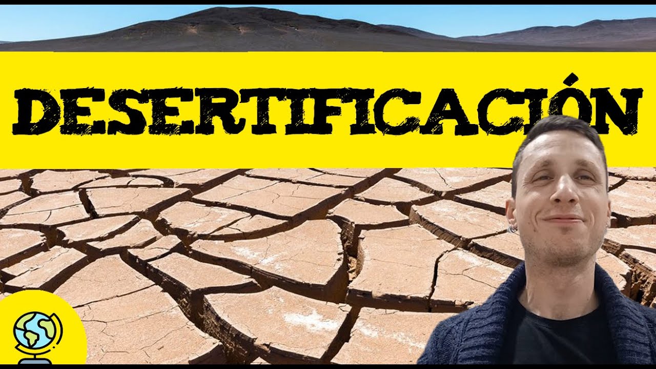 Desertificación 🏜️ Que es? Consecuencias de la desertificación
