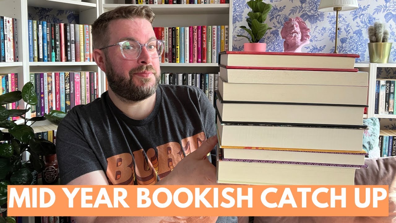 Mid Year Bookish Catch Up | Books, Reading & Channel Thoughts & Plans | July 2023