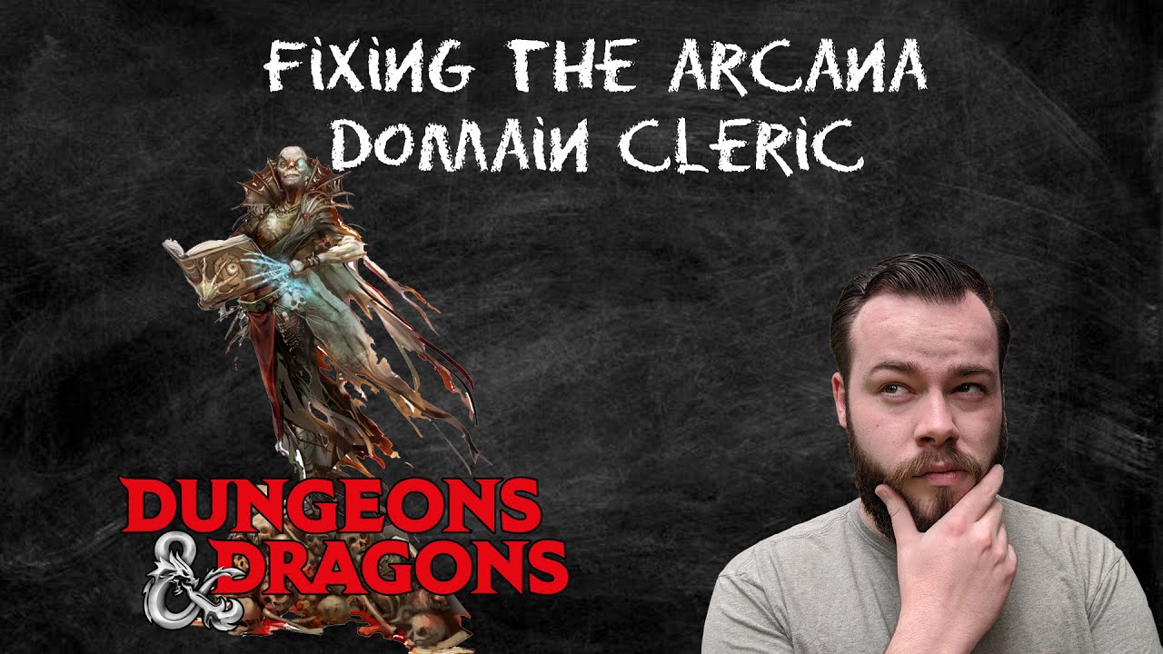 Fixing the Arcana Domain Cleric Subclass in D&D 5e - HDIWDT