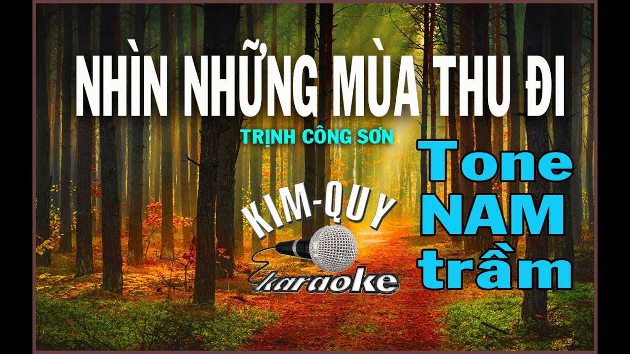 NHÌN NHỮNG MÙA THU ĐI - KARAOKE - Tone NAM Trầm ( F/Fa trưởng )