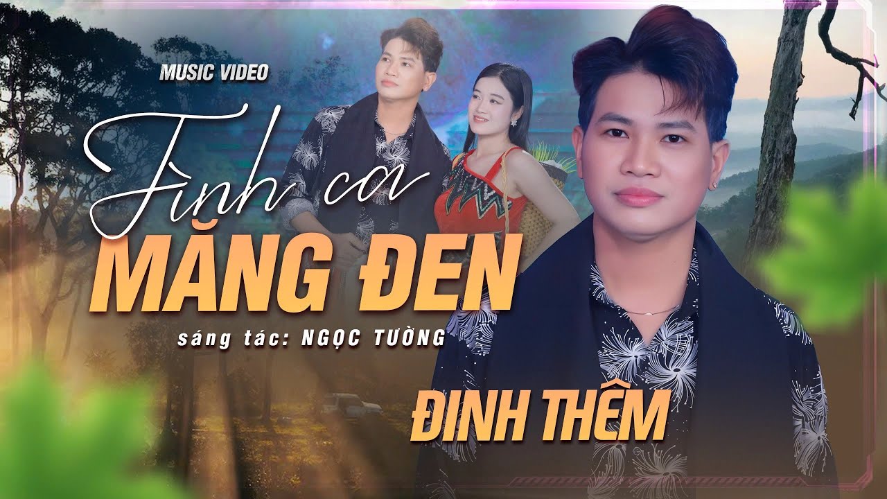 T&igrave;nh Ca Măng Đen _ Đinh Th&ecirc;m / giọng h&aacute;t độc la v&agrave; s&acirc;u lắng