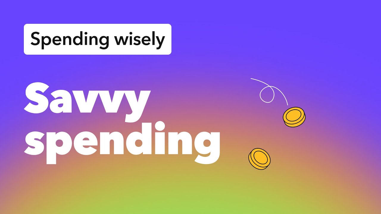 Savvy Spending: How to Make Smart Money Choices