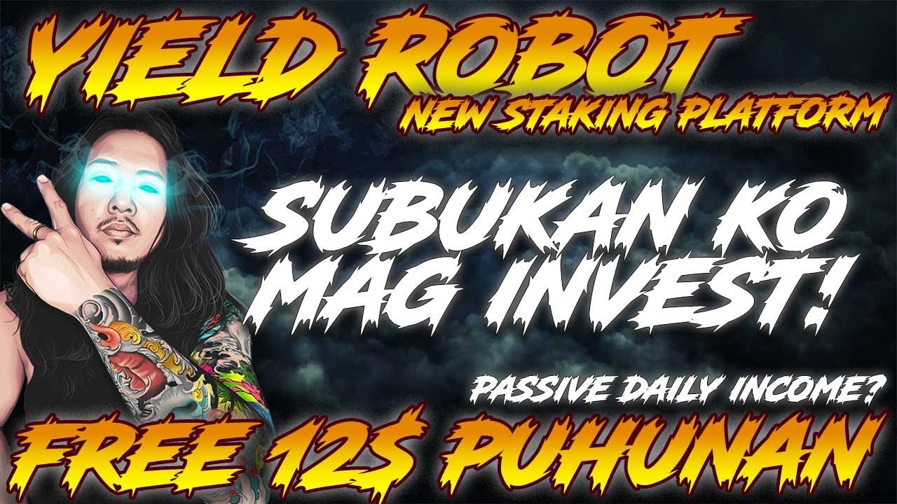 LIBRE 672 PUHUNAN | YIELD ROBOT STAKING PLATFORM REVIEW | HOW TO DEPOSIT AND WITHDRAW TAGALOG REVIEW