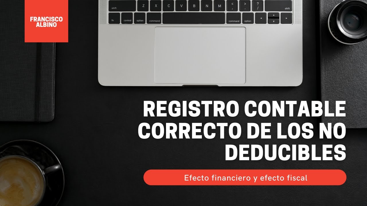 REGISTRO CONTABLE CORRECTO DE LOS GASTOS NO DEDUCIBLES