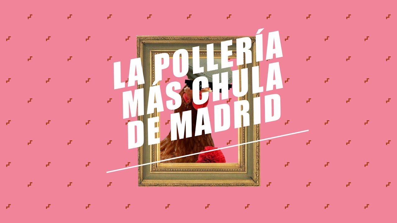 EL COMIDISTA | La pollería más chula de Madrid