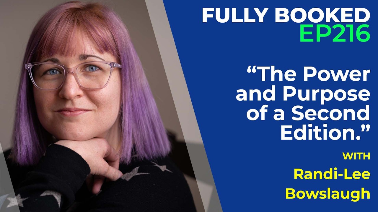 Fully Booked EP216: The Power and Purpose of a Second Edition