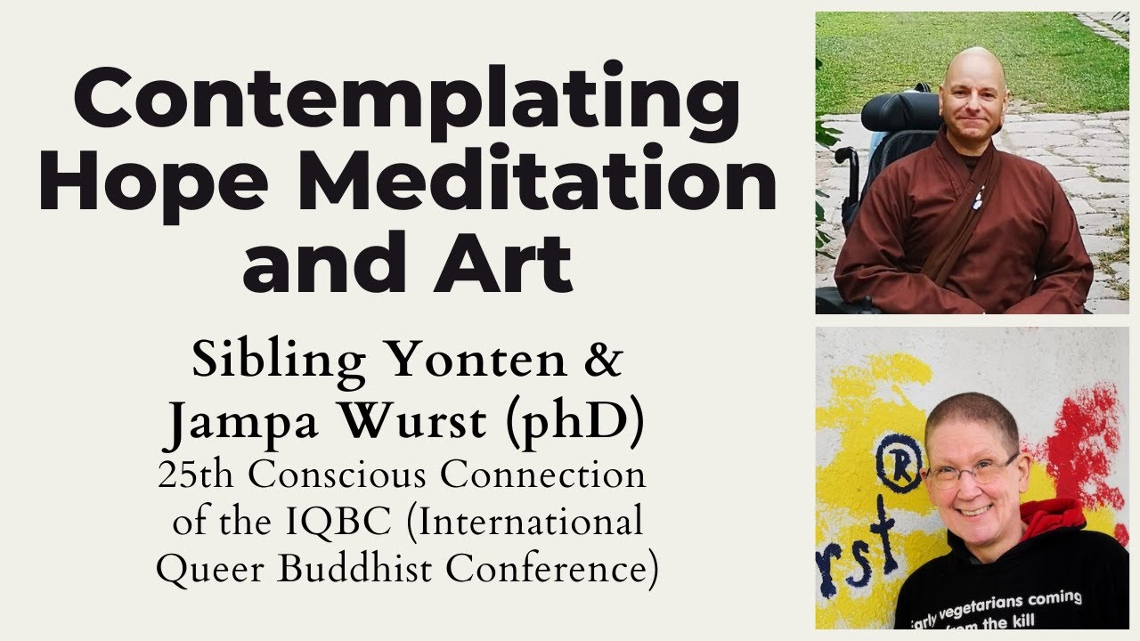 Contemplating Hope Meditation and Art with Sibling Yonten and Jampa Wurst (phD) &ndash; 25th CC