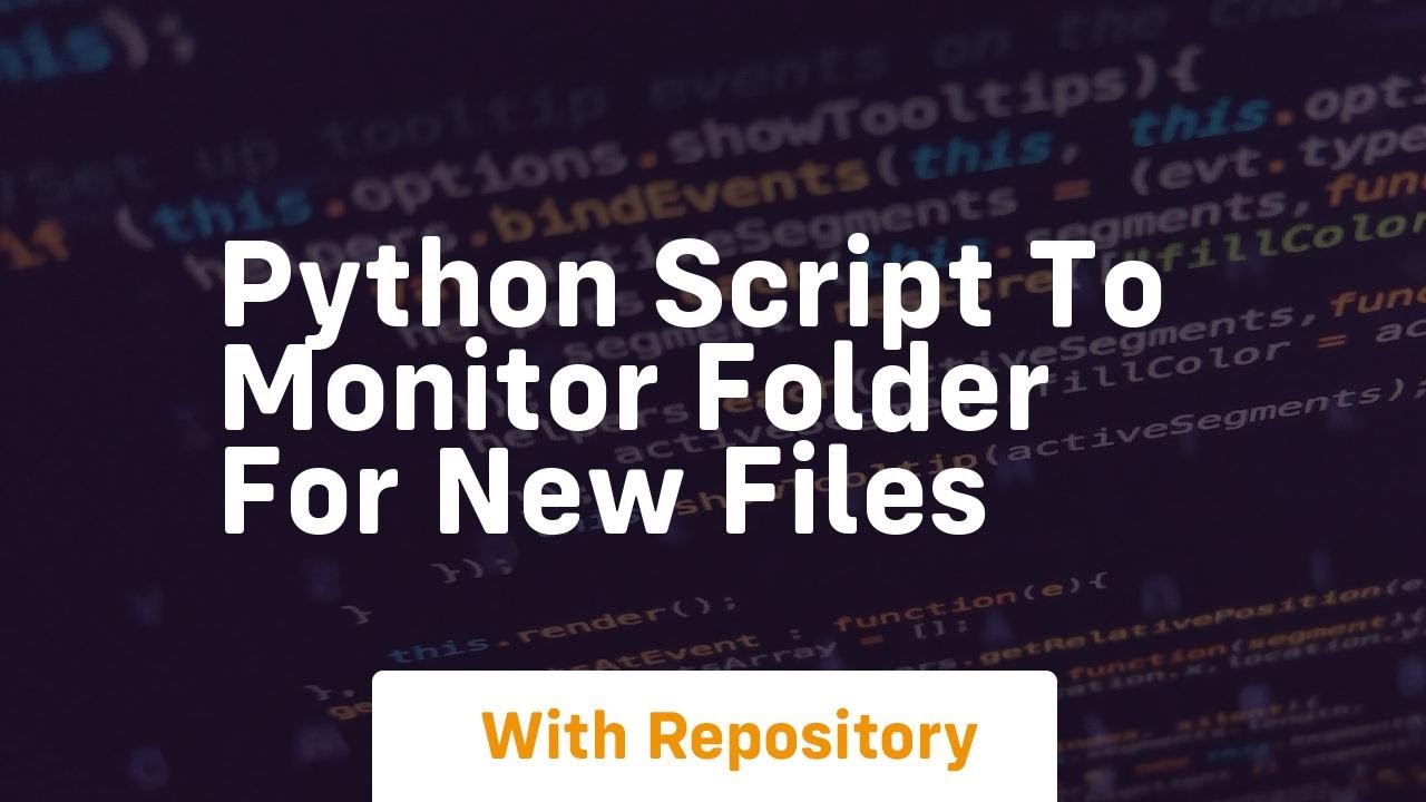 python script to monitor folder for new files