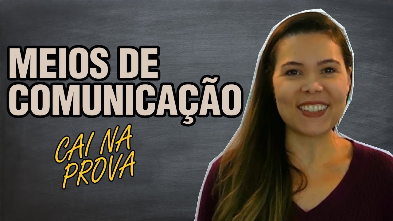 Meios de Comunicação - Aula para Concurso Público e para Sua Vida!