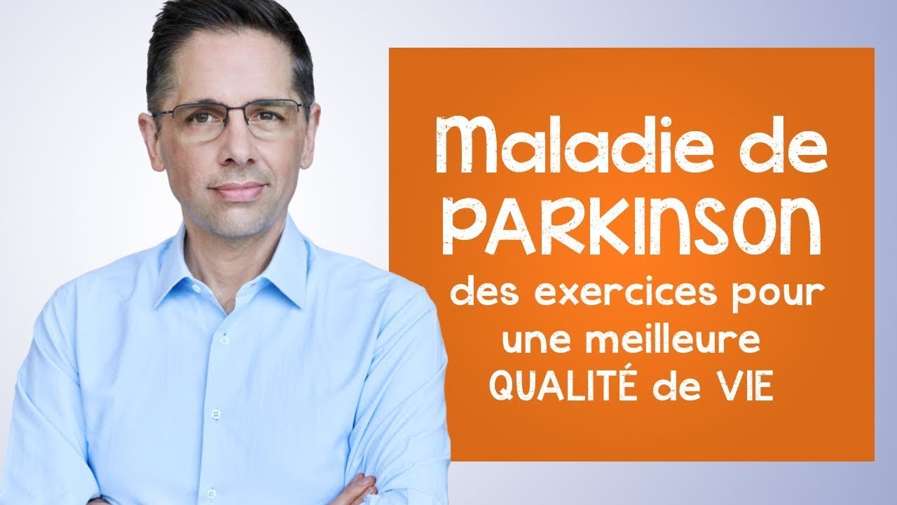 Maladie de Parkinson : des exercices pour une meilleure QUALITÉ de VIE