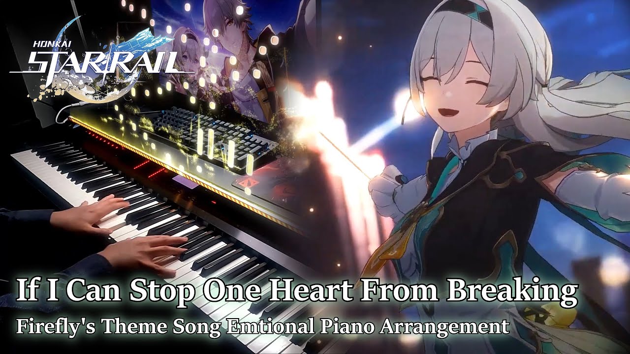 Firefly: If I Can Stop One Heart From Breaking/Honkai: Star Rail  Emotional Piano Arrangement