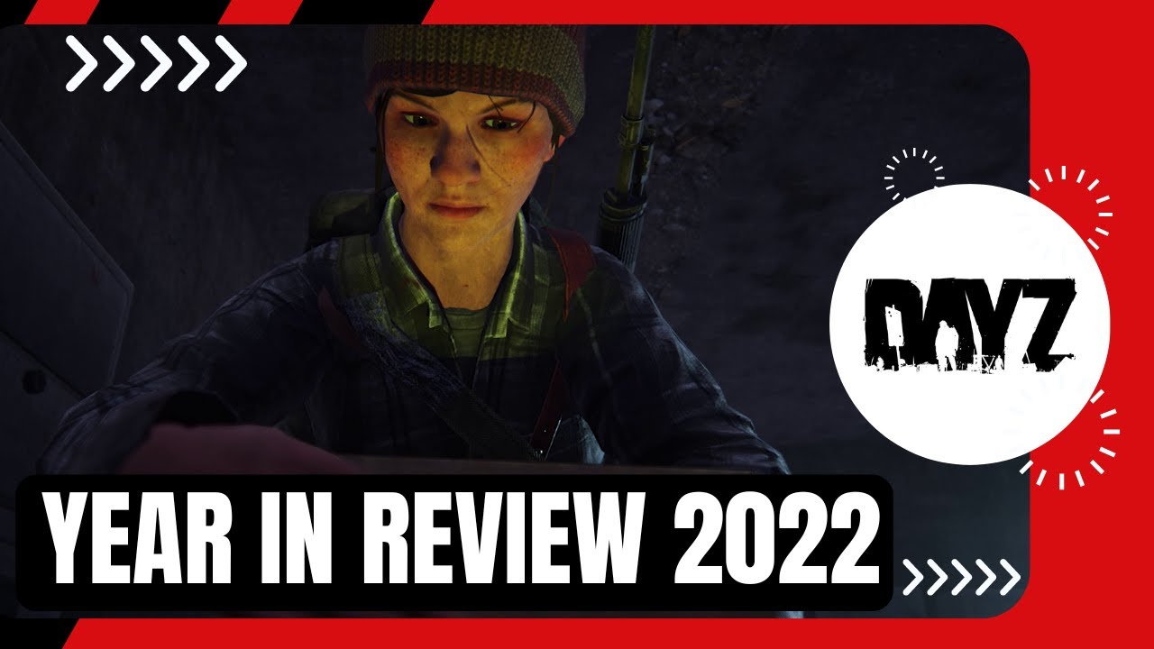 DayZ 2022 Year in Review
