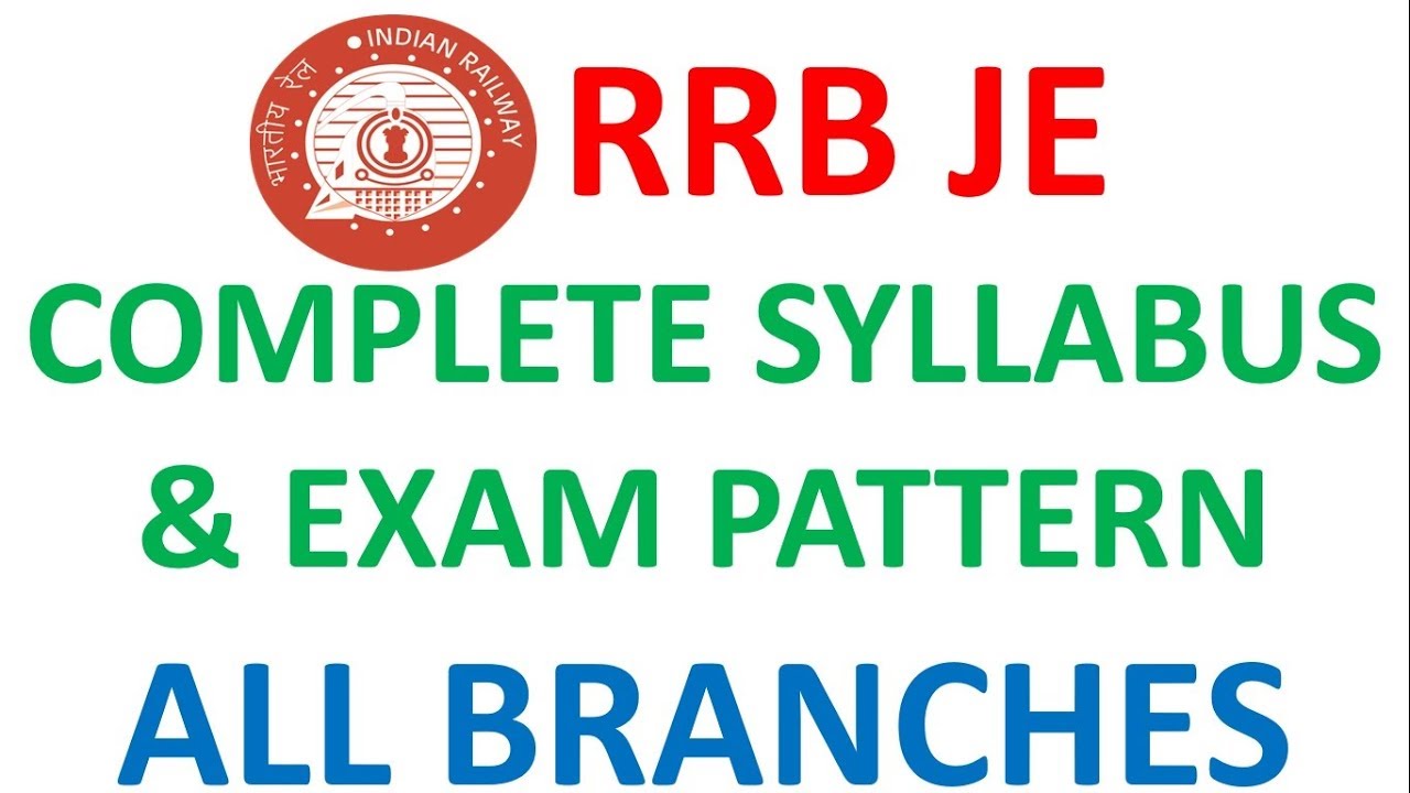 RRB JE | EXAM PATTERN AND COMPLETE SYLLABUS OF ALL BRANCHES