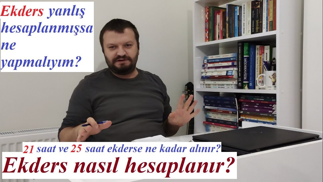 Ekdersim Yanlış Hesaplanmış Ne Yapmalıyım? Ekders Nasıl Hesaplanır? 21 Saat Derse Giren NeKadar Alır