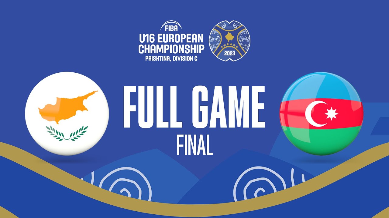 FINAL: Cyprus v Azerbaijan | Full Basketball Game | FIBA U16  European Championship 2023- Division C