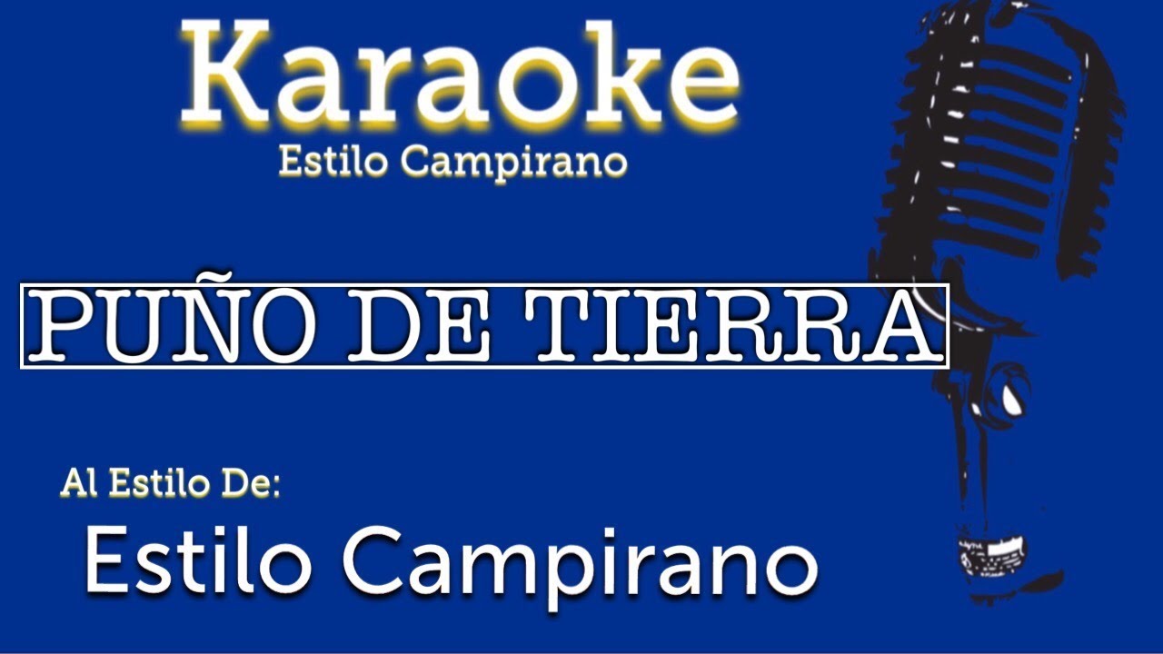 Puño De Tierra - KARAOKE - Estilo Campirano