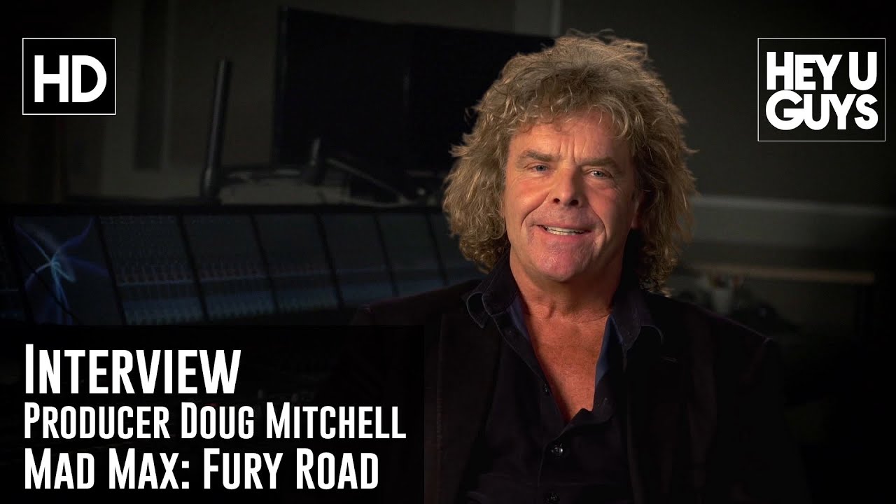 Mad Max Producer Doug Mitchell Interview - Mad Max: Fury Road