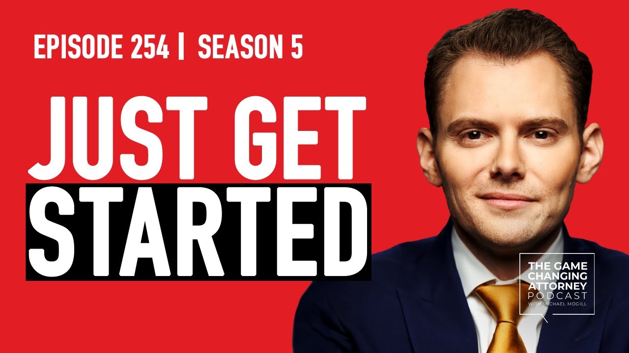 How to Start & Grow a Law Firm: Michael Mogill — The GCA Podcast, Episode 254