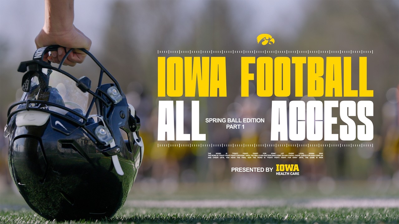 Iowa Football &ndash; Spring All-Access | Part 1