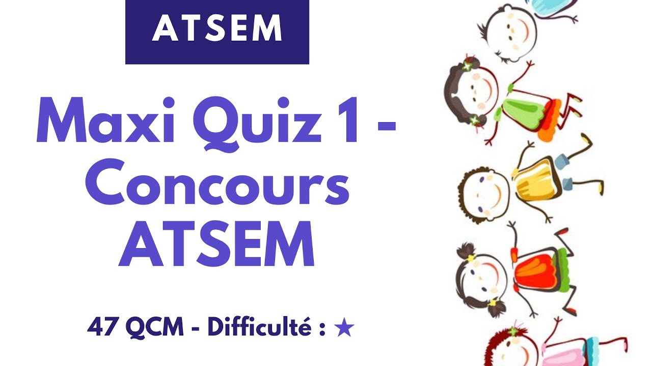 Maxi Quiz 1 - Concours ATSEM (47 QCM) - Niveau facile