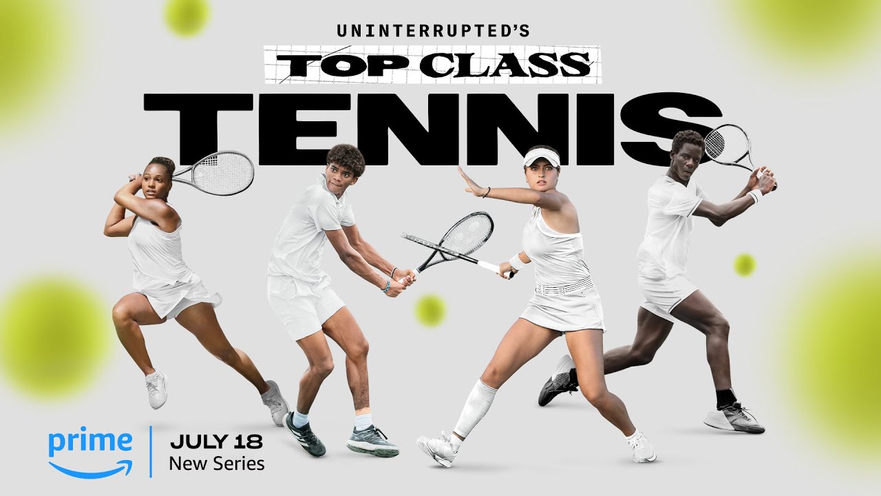 UNINTERRUPTED&rsquo;s Top Class Tennis | Full Trailer | Coming July 18
