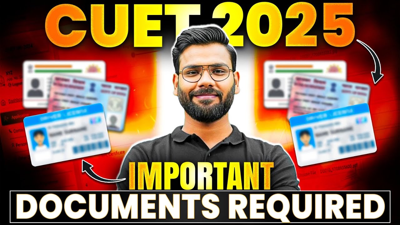 CUET 2025: Must-Have Documents for Form Filling 📝 | Complete Guide!🤩