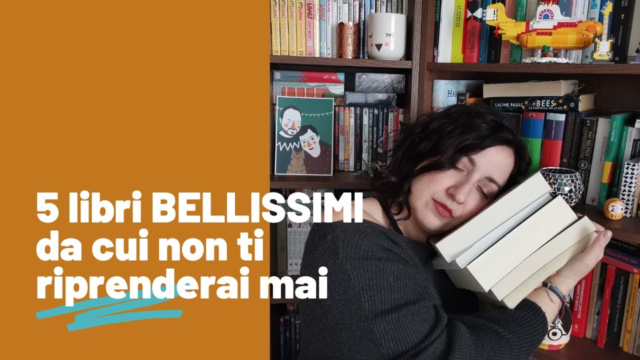 5 libri BELLISSIMI dai quali non ti riprenderai mai più!