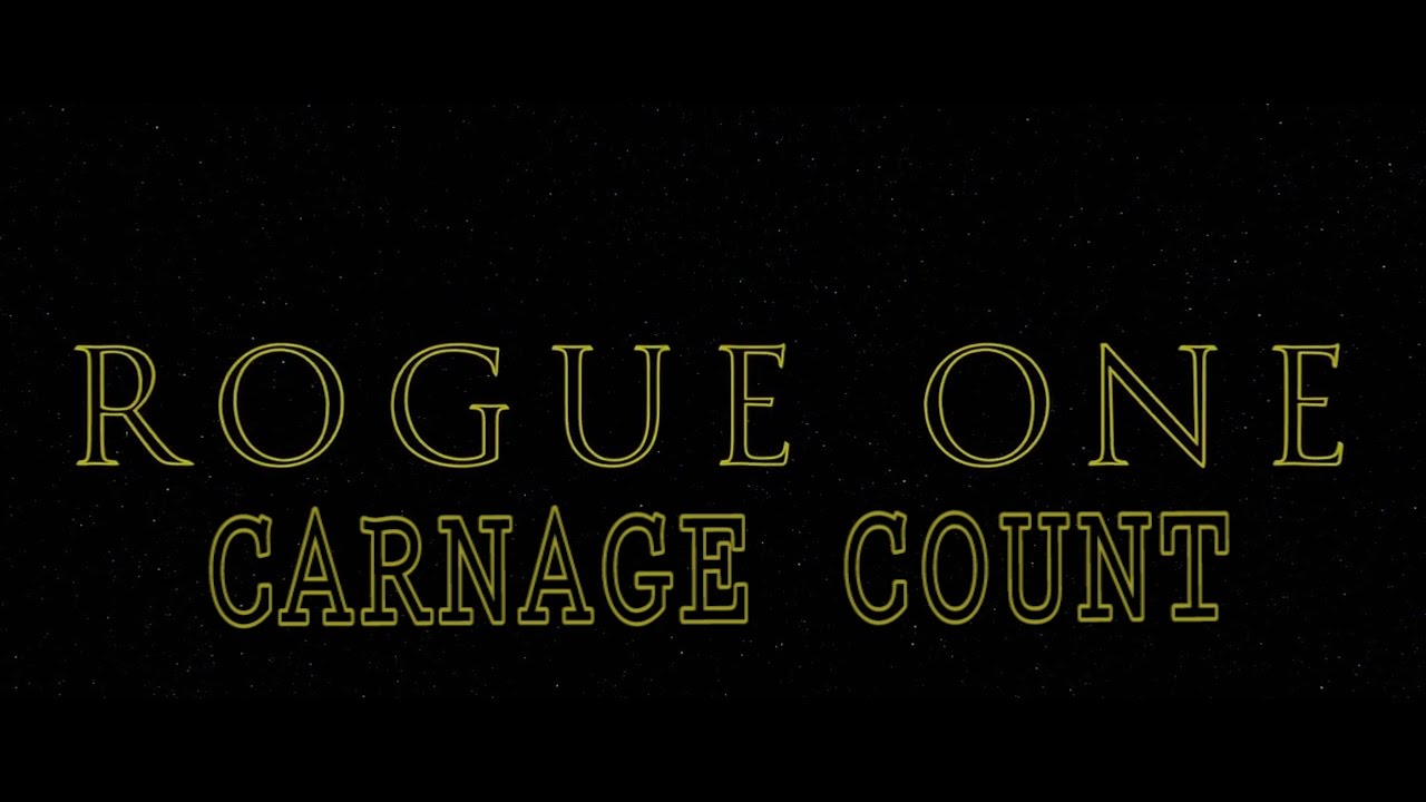 Rogue One: A Star Wars Story (2016) Carnage Count