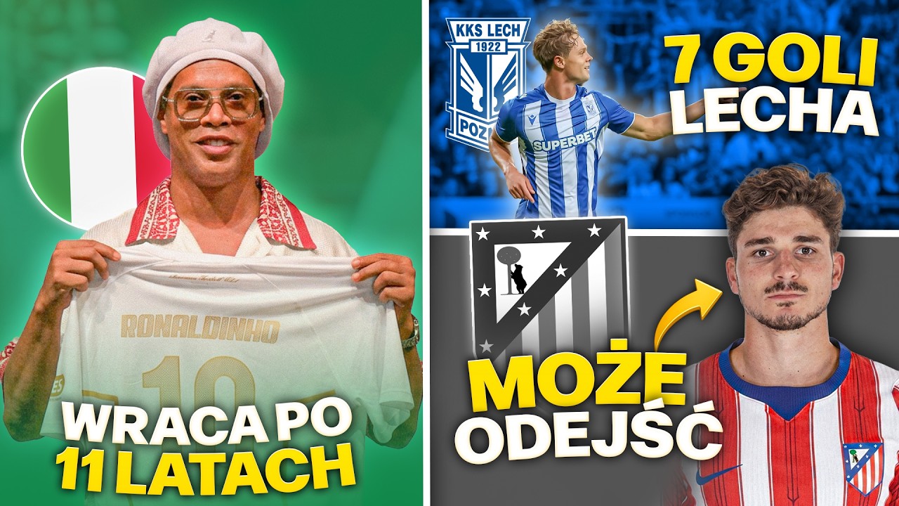 Ronaldinho WZNAWIA karierę&hellip; Alvarez DOSTAŁ ZGODĘ na transfer! POLSKA rośnie w rankingu UEFA!