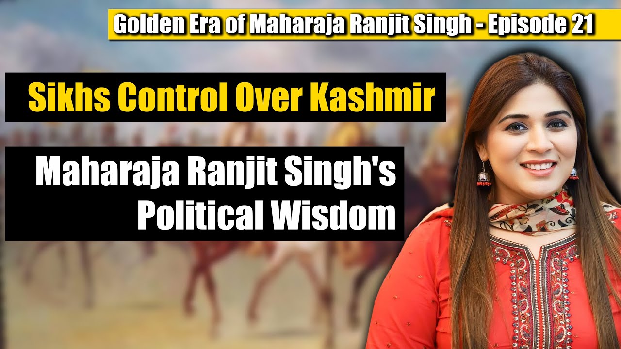 Sikhs Control Over Kashmir | The East India Company | Maharaja Ranjit Singh | Saba Pervaiz Kiyani