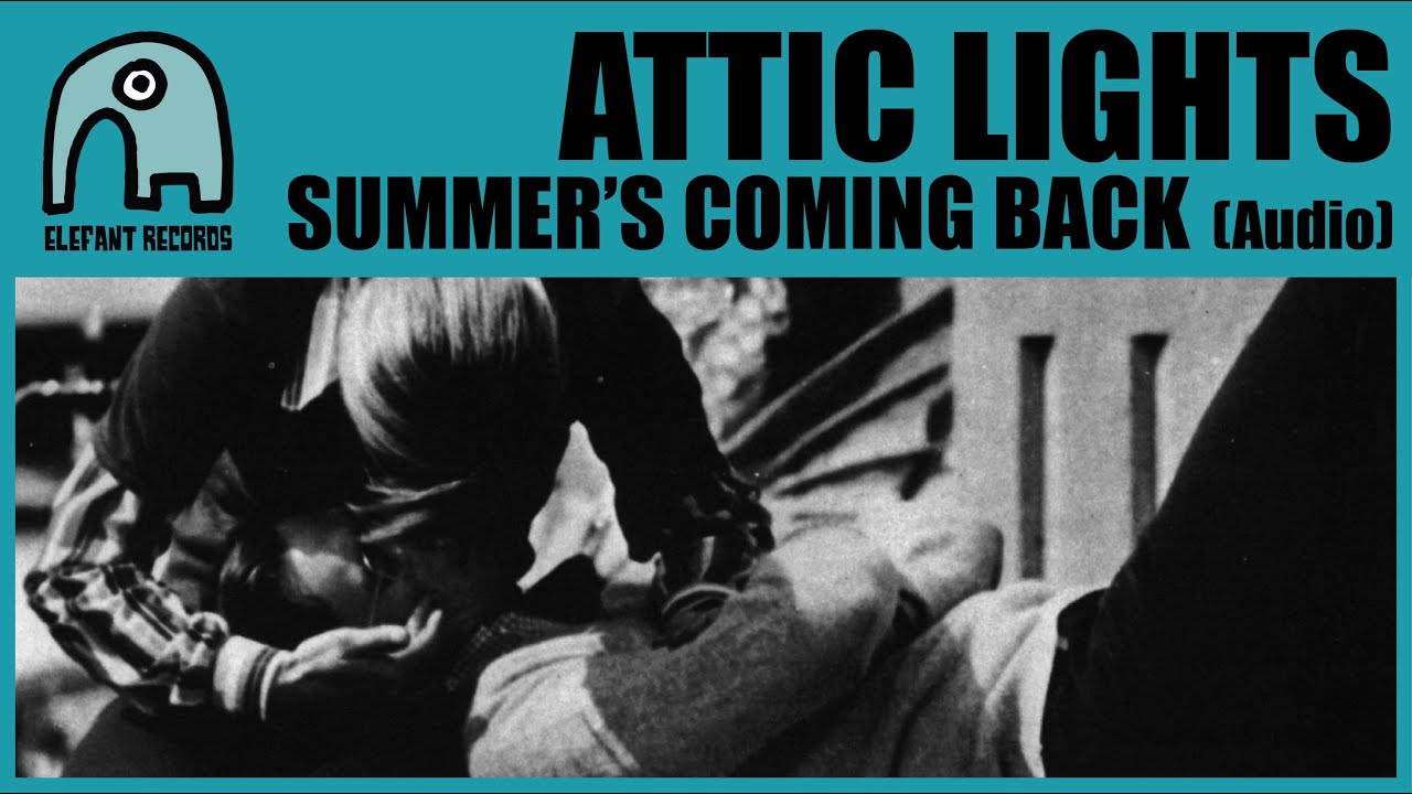 ATTIC LIGHTS - Summer's Coming Back [Audio]