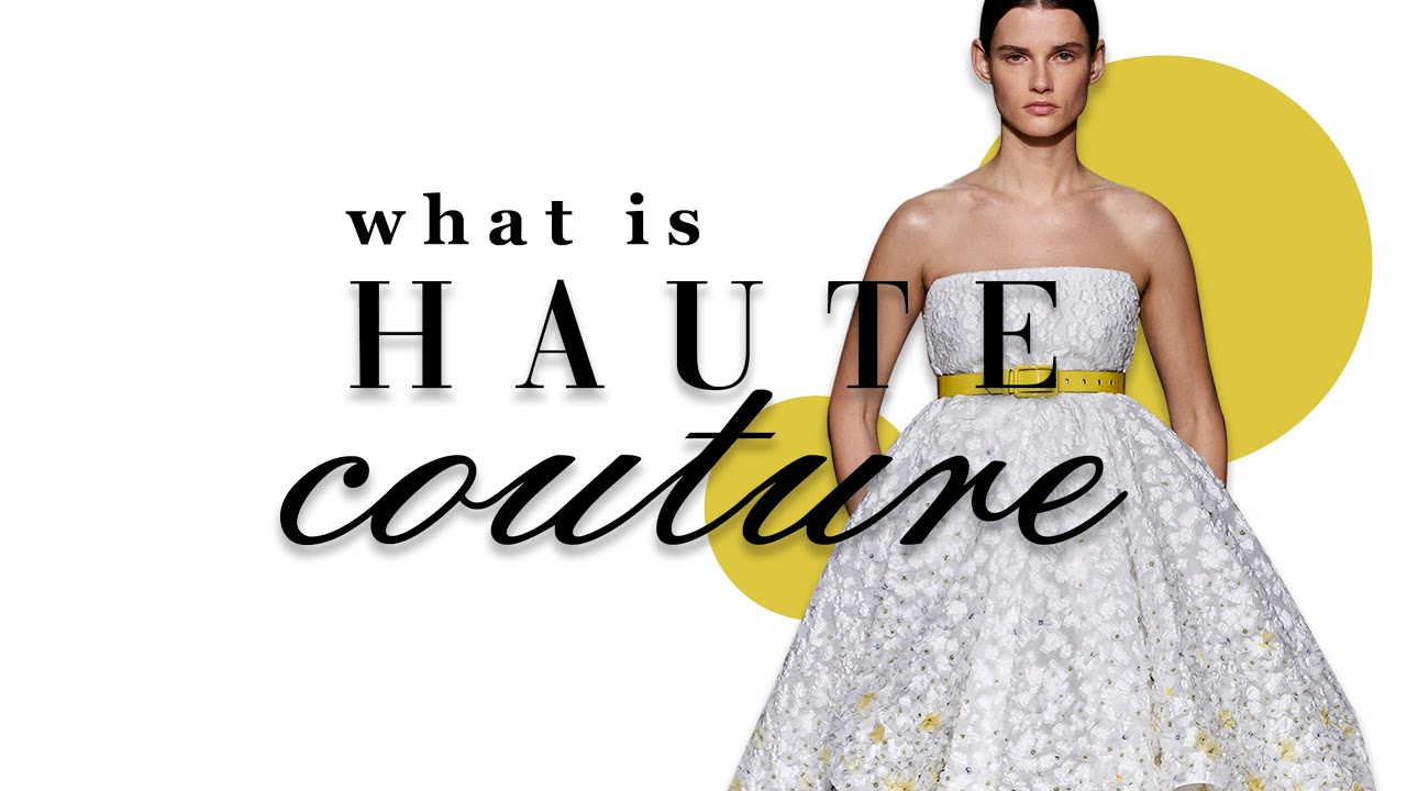 What is Haute Couture? The Chambre Syndicale de la Haute Couture | Fashion Nuage |