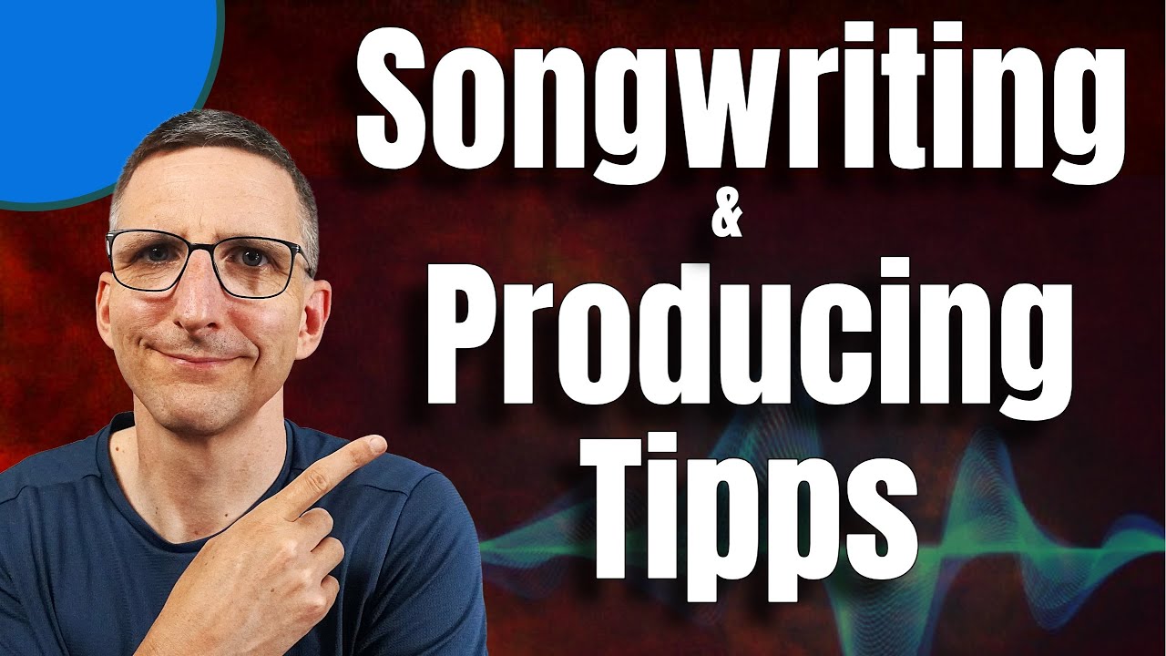 Producing & Songwriting Tipps