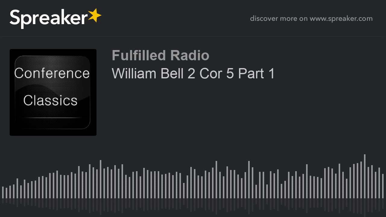 William Bell 2 Cor 5 Part 1 (made with Spreaker)