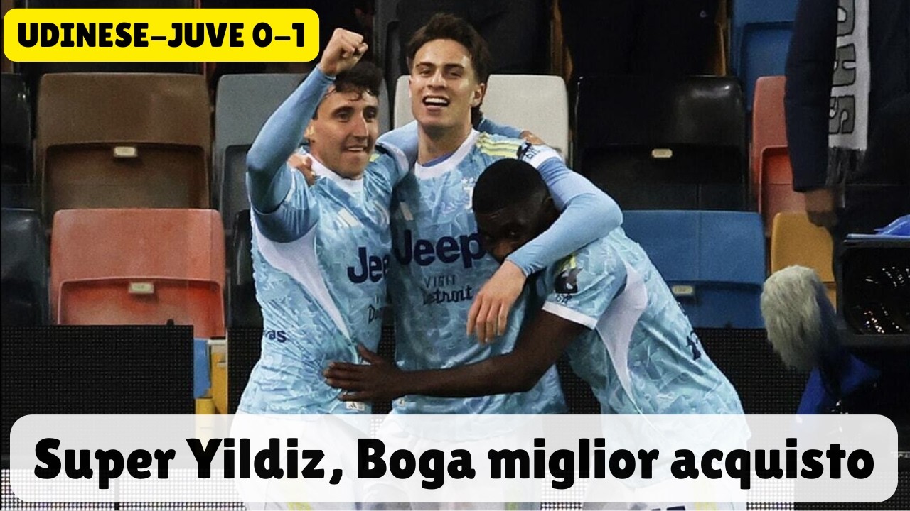 Udinese battuta e Juve di nuovo al 4° posto: Yildiz ingiocabile, bravo Boga, meno gli arbitri