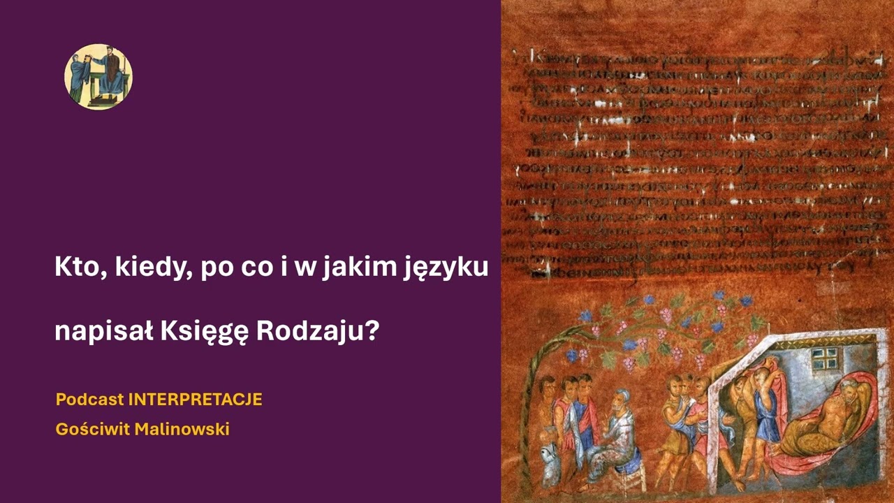 086 Kto, kiedy, po co i w jakim języku napisał Księgę Rodzaju?