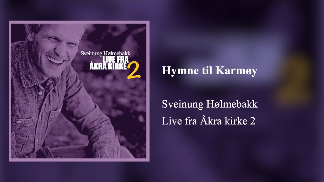 Hymne til Karmøy - Sveinung Hølmebakk