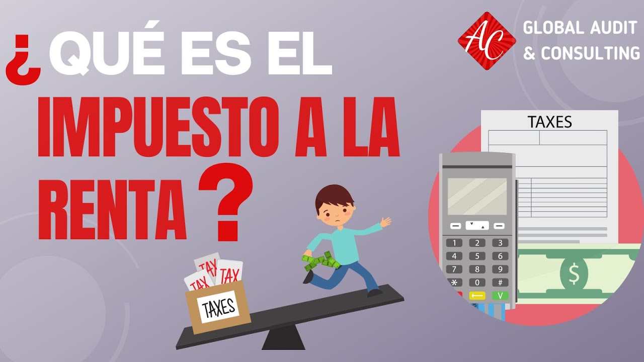 &iquest;Qu&eacute; es el Impuesto a la renta?