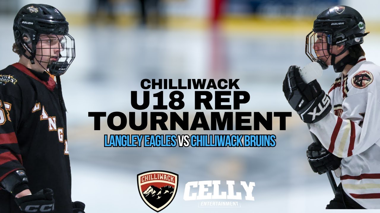 Chilliwack U18 Rep Tournament - Langley Eagles vs Chilliwack Bruins 🏆