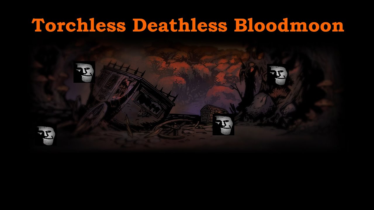 Torchless Bloodmoon Deathless part #1