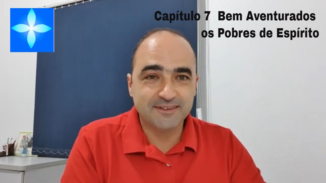 Capítulo 7 Evangelho Segundo Espíritismo - Bem Aventurados os Pobres de Espírito