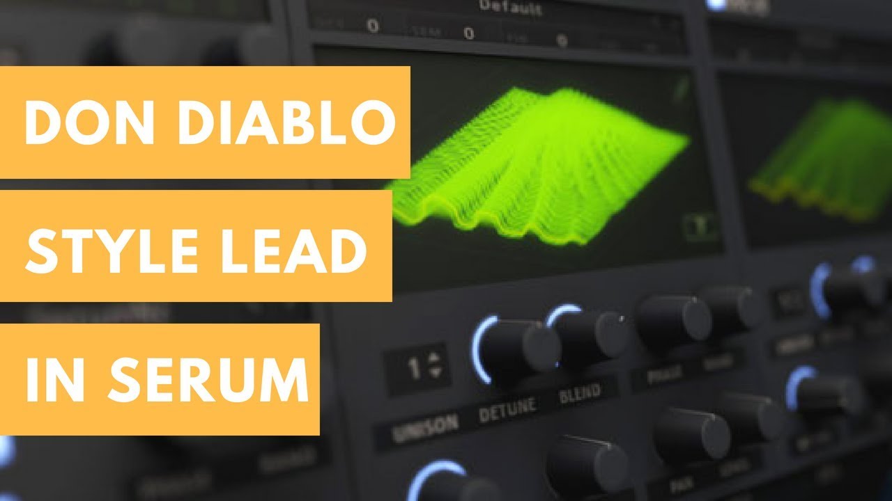 How To Don Diablo Style Lead In Serum [Free Preset]
